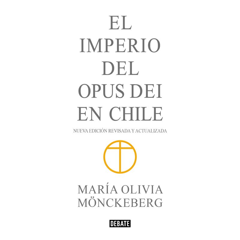 DEBATE - Imperio Del Opus Dei En Chile (Ed Abreviada)