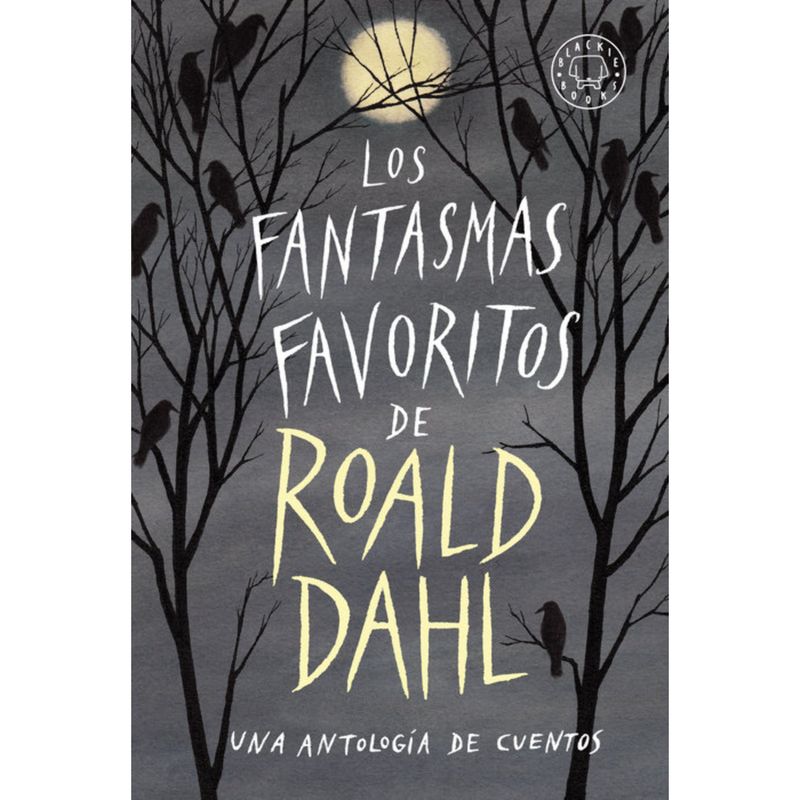 BLACKIE BOOKS - Los Fantasmas Favoritos De Roal Dahl