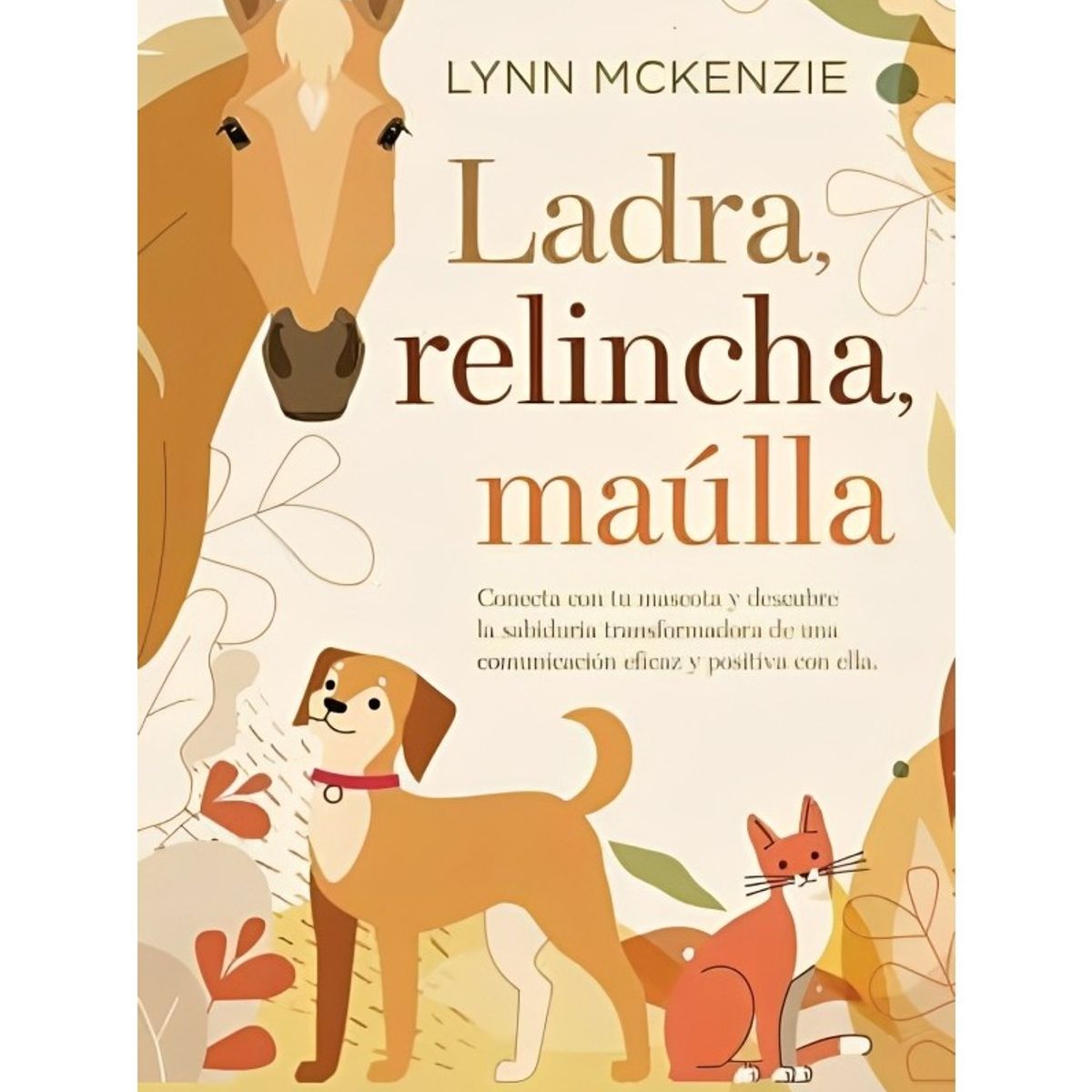 TOP10BOOKS - LIBRO Ladra, Relincha, Maúlla - Ladra, Relincha, Maúlla