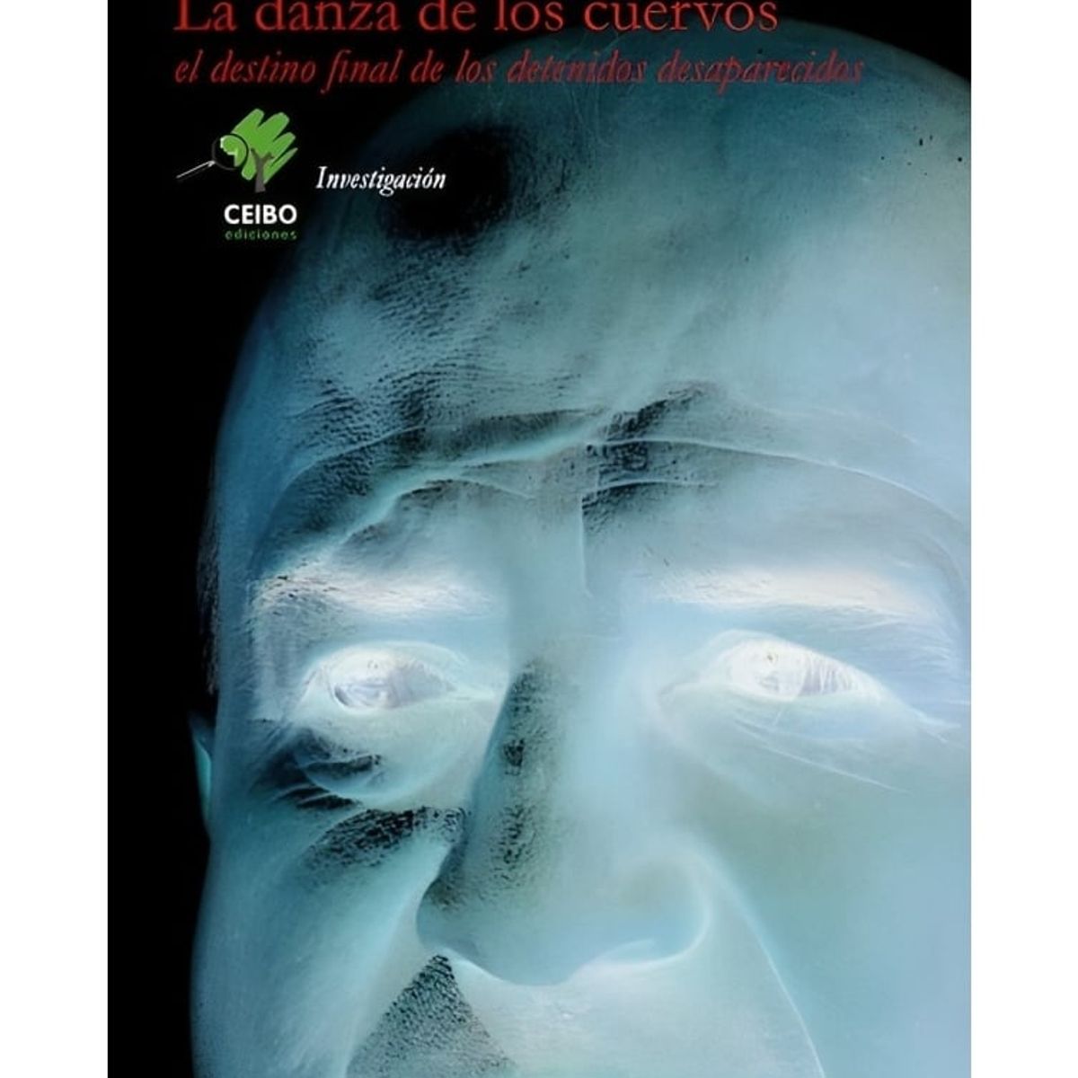 TOP10BOOKS - LIBRO La Danza De Los Cuervos. El Destino Final De Los Detenidos Desaparecidos