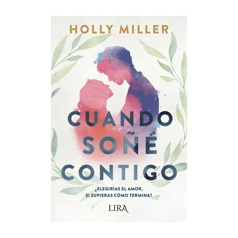 TOP10BOOKS - LIBRO CUANDO SONE CONTIGO / HOLLY MILLER / LIRA