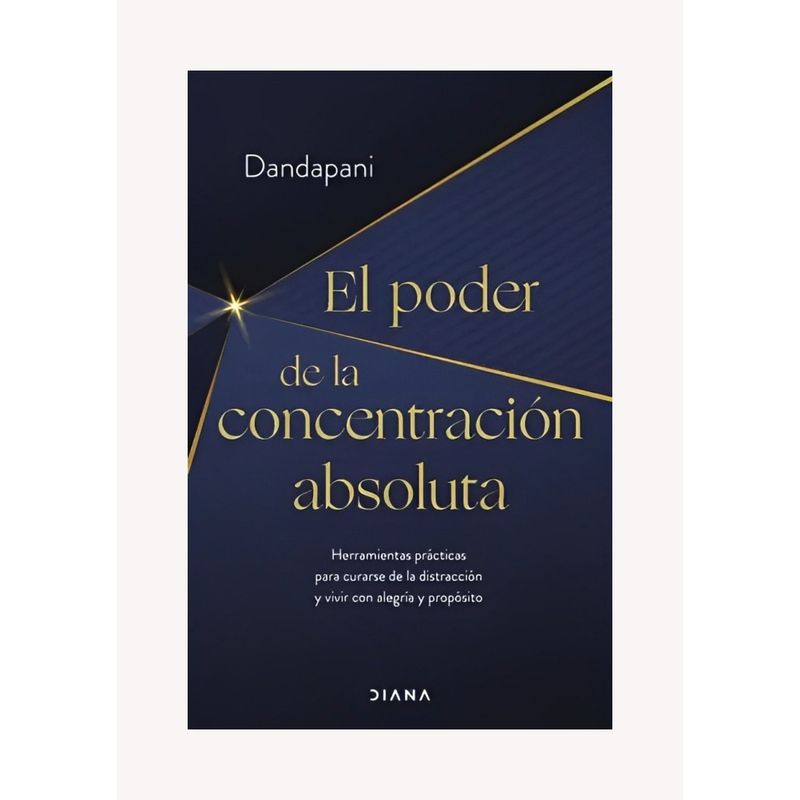 TOP10BOOKS - LIBRO EL PODER DE LA CONCENTRACIÓN ABSOLUTA / DANDAPANI / DIANA