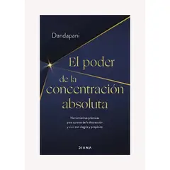 TOP10BOOKS - LIBRO EL PODER DE LA CONCENTRACIÓN ABSOLUTA / DANDAPANI / DIANA