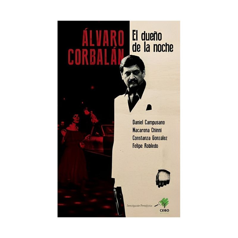 TOP10BOOKS - LIBRO ALVARO CORBALAN. EL DUENO DE LA NOCHE / DANIEL CAMPUSANO - MACARENA CHINN