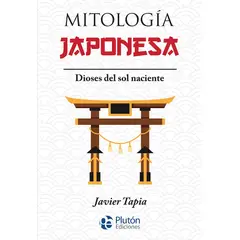 PLUTON EDICIONES - Mitología japonesa - Javier Tapia
