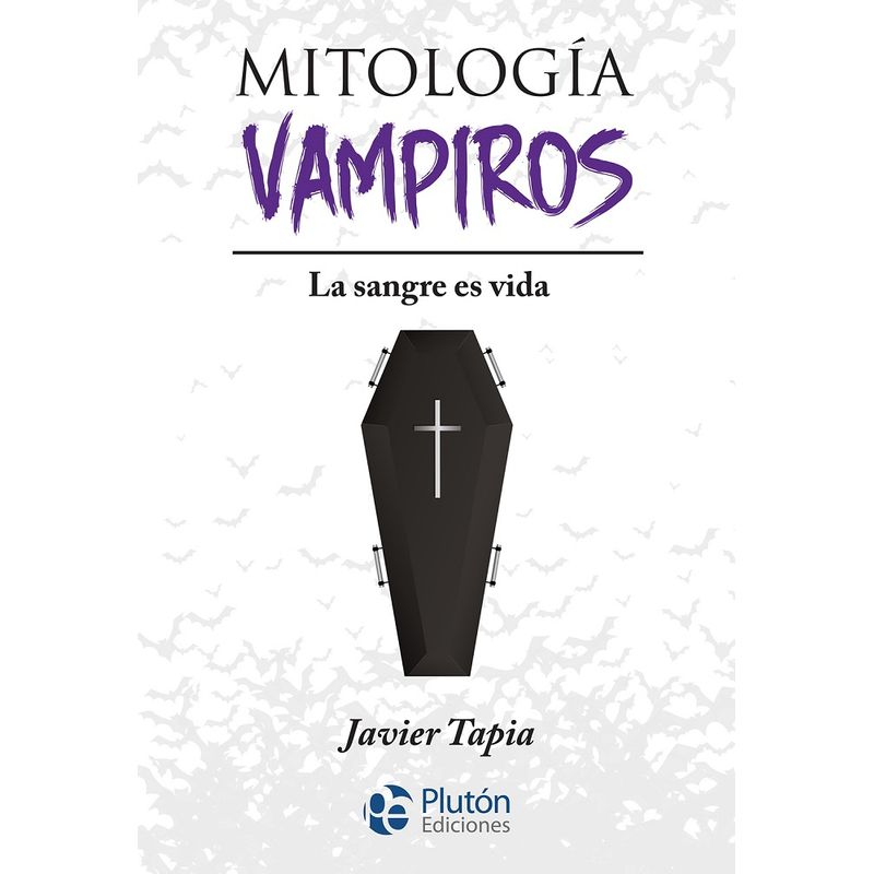 PLUTON EDICIONES - Mitología vampiros - Javier Tapia