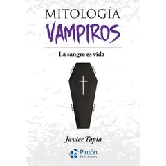 PLUTON EDICIONES - Mitología vampiros - Javier Tapia