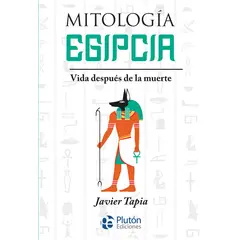 PLUTON EDICIONES - Mitología egipcia - Javier Tapia