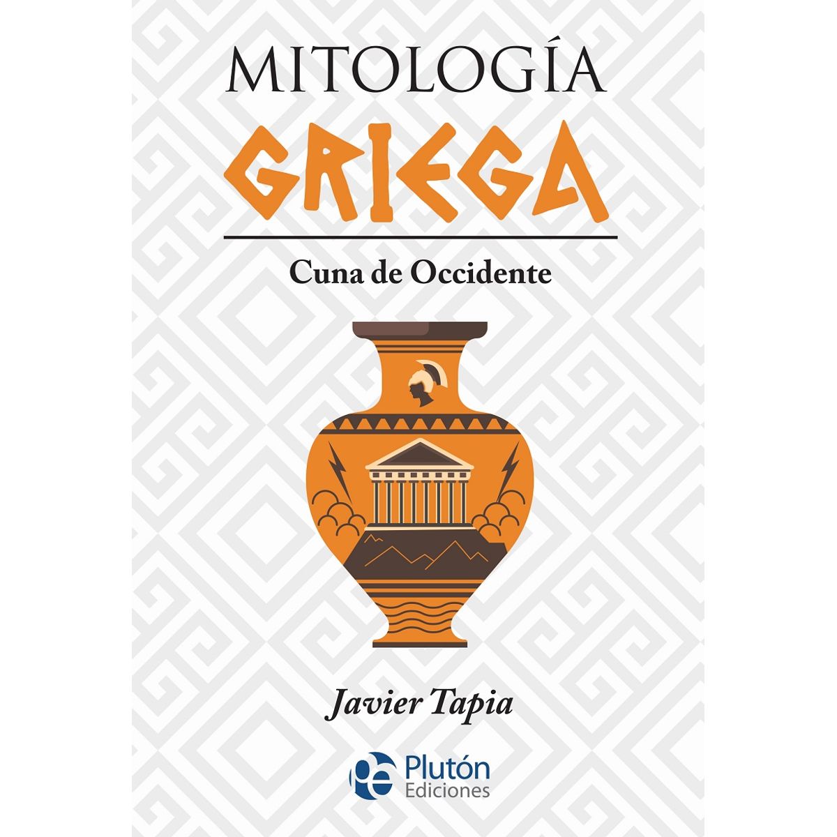 PLUTON EDICIONES - Mitología griega - Javier Tapia