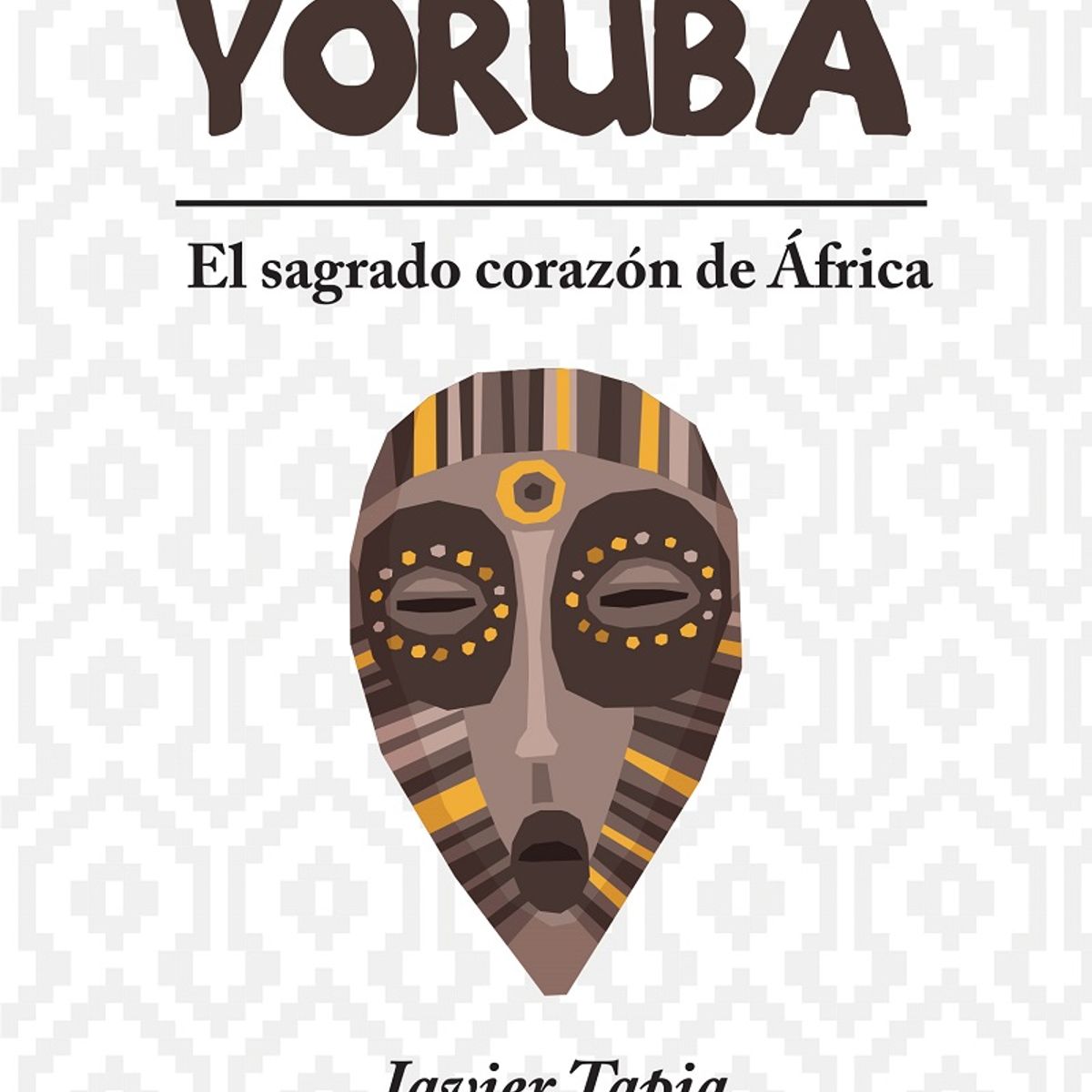 PLUTON EDICIONES - Mitología yoruba - Javier Tapia