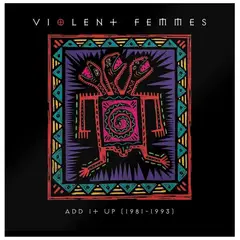HITWAY MUSIC - VIOLENT FEMMES - ADD IT UP: GREATEST HITS (1981-1993)(2LP) - VINILO