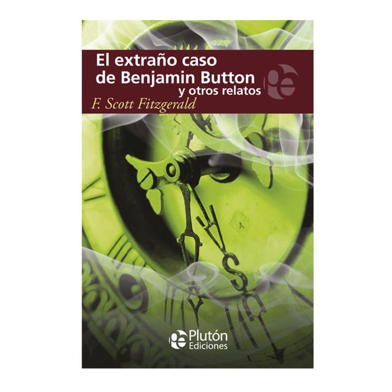 PLUTON EDICIONES - El extraño caso de Benjamin Button y otros relatos - Scott Fitzgerald