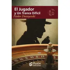 PLUTON EDICIONES - El jugador y un trance difícil - Dostoyevski