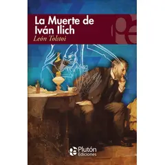 PLUTON EDICIONES - La Muerte de Iván Ilich y otros relatos - Tolstoi
