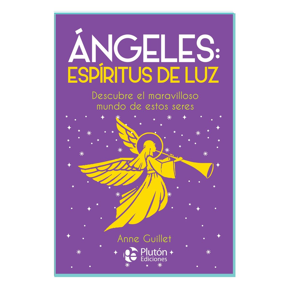 PLUTON EDICIONES - Ángeles espíritus de luz