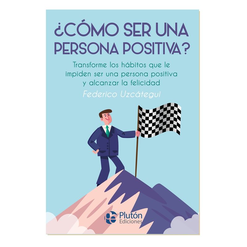 PLUTON EDICIONES - ¿Cómo ser una persona positiva