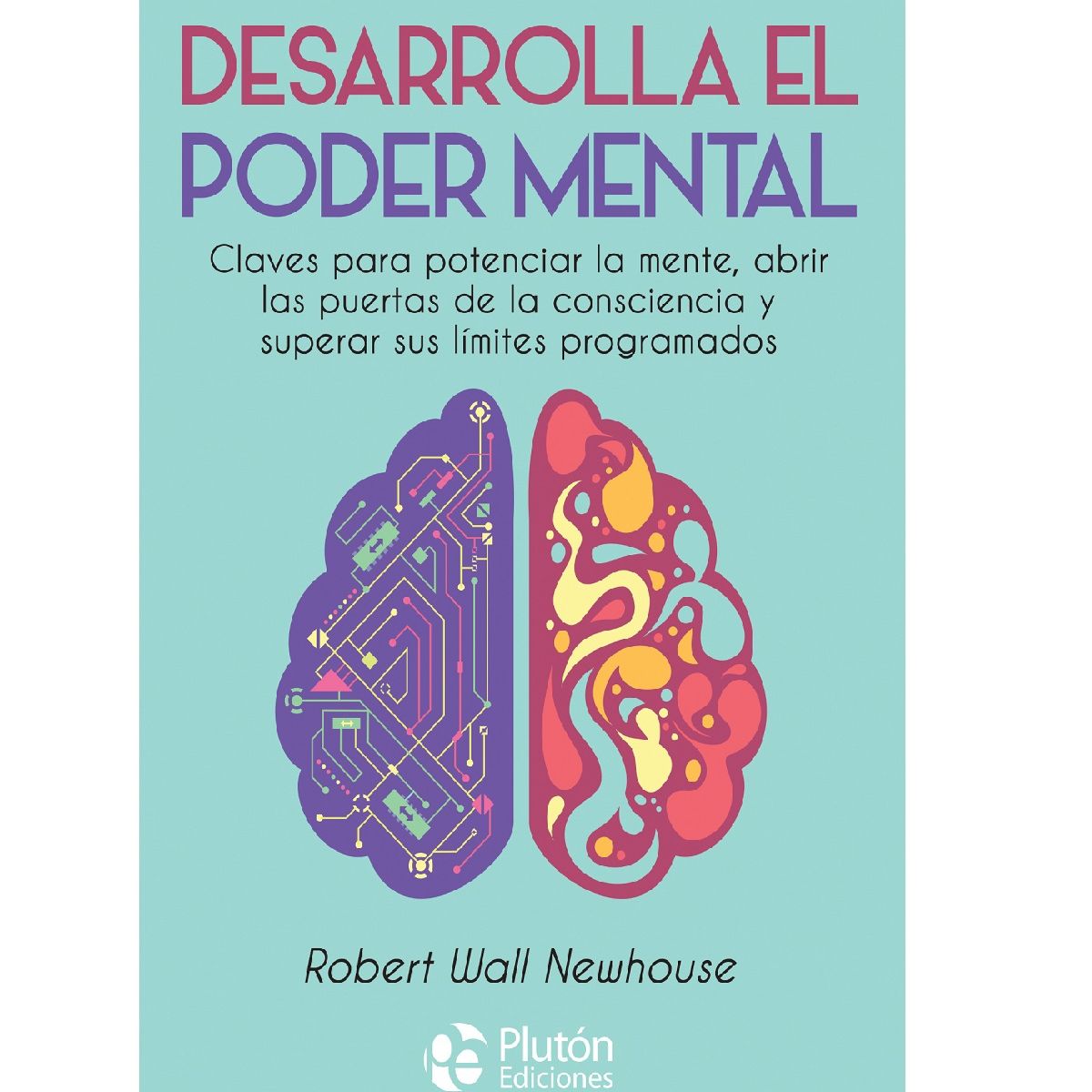 PLUTON EDICIONES - Desarrolla el poder mental