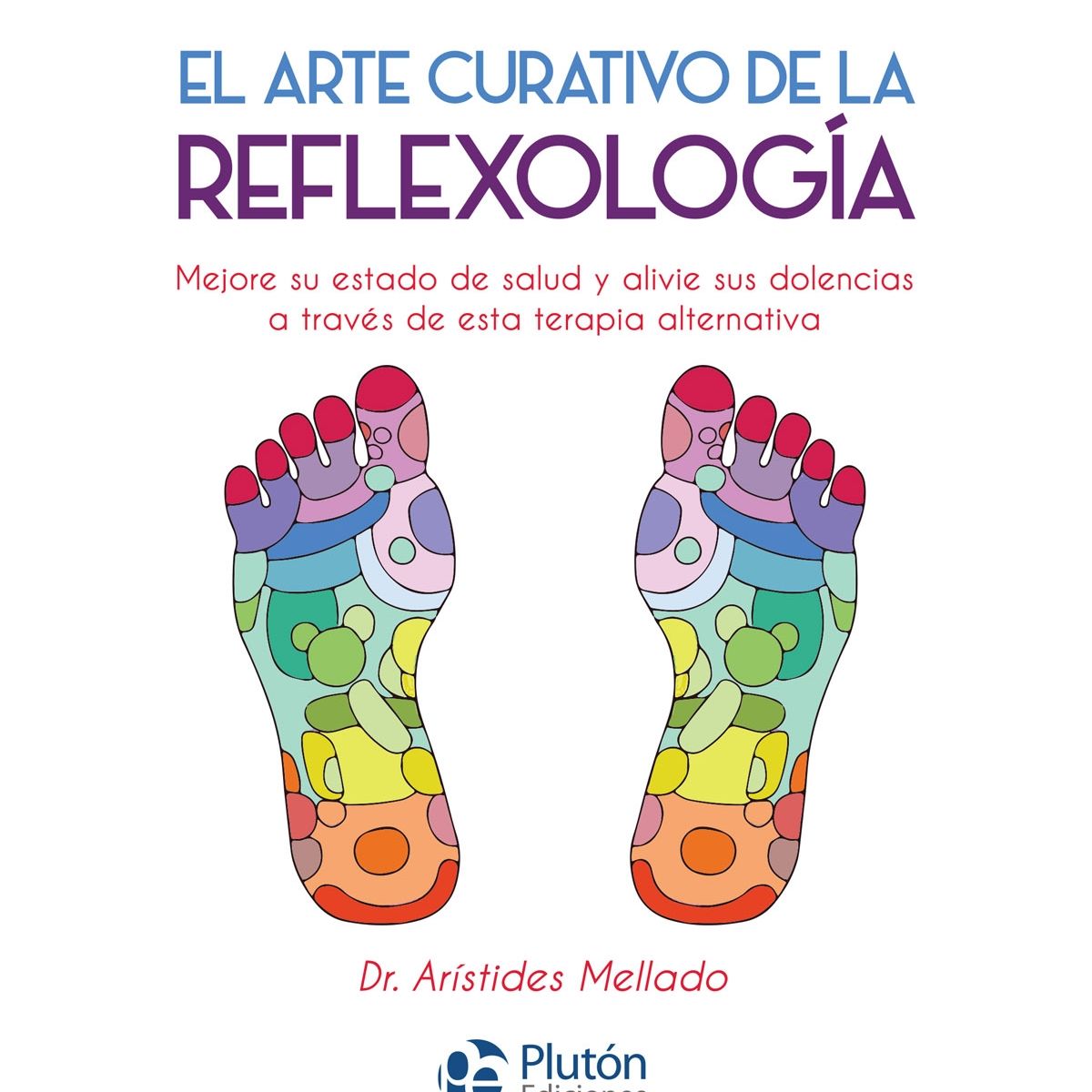 PLUTON EDICIONES - El arte curativo de la reflexología
