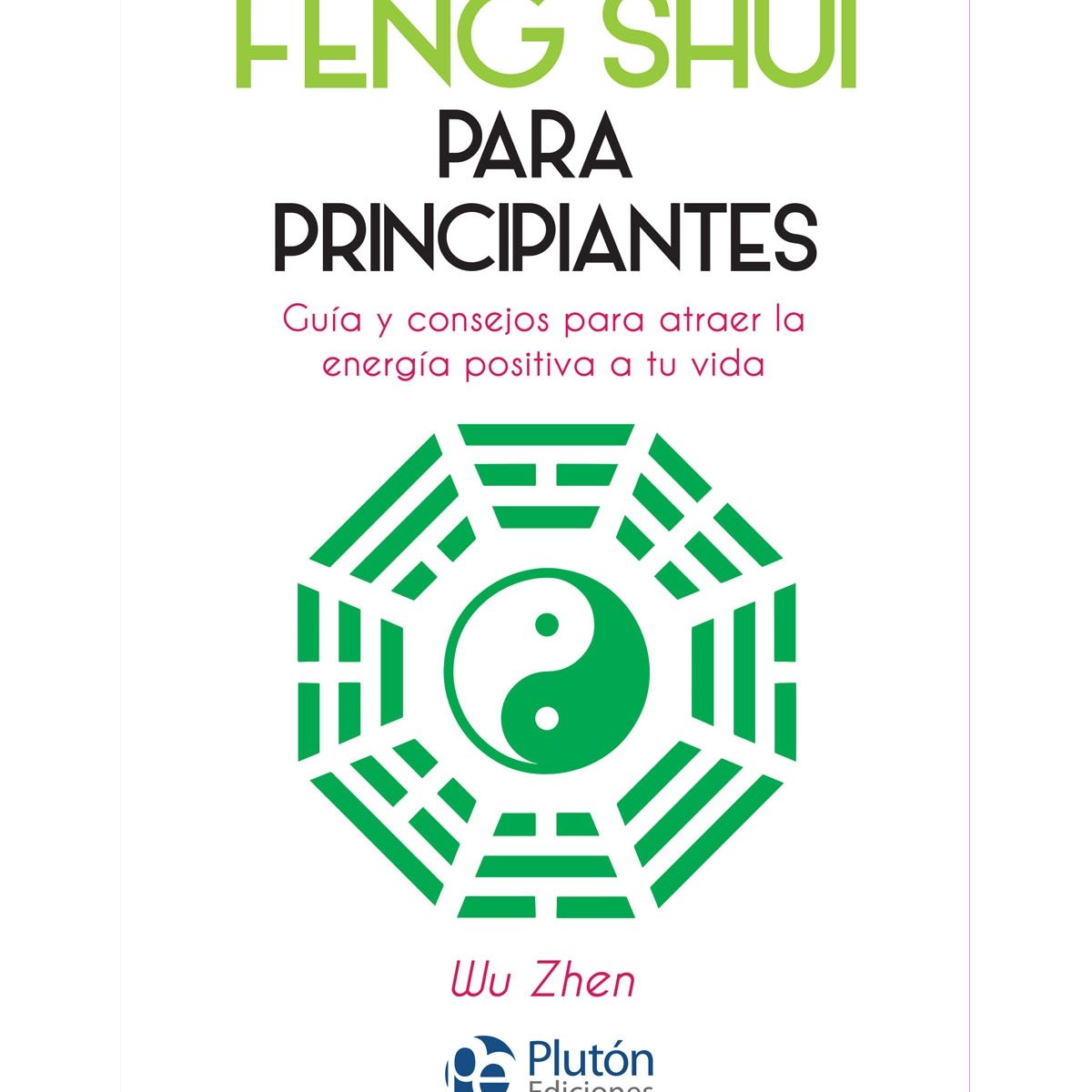 PLUTON EDICIONES - Feng Shui para principiantes