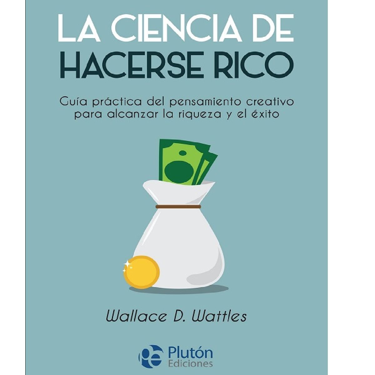 PLUTON EDICIONES - La ciencia de hacerse rico