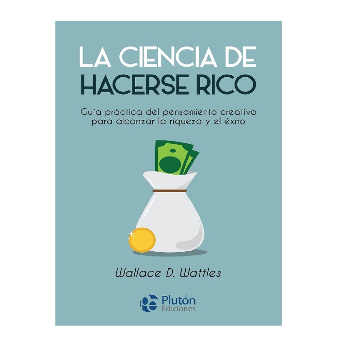 PLUTON EDICIONES - La ciencia de hacerse rico