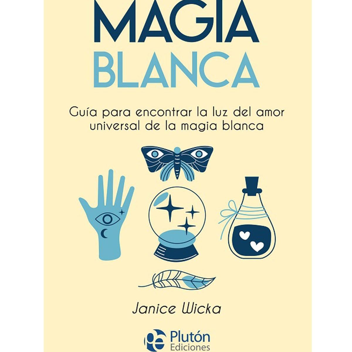 PLUTON EDICIONES - Magia blanca - Janice Wicka