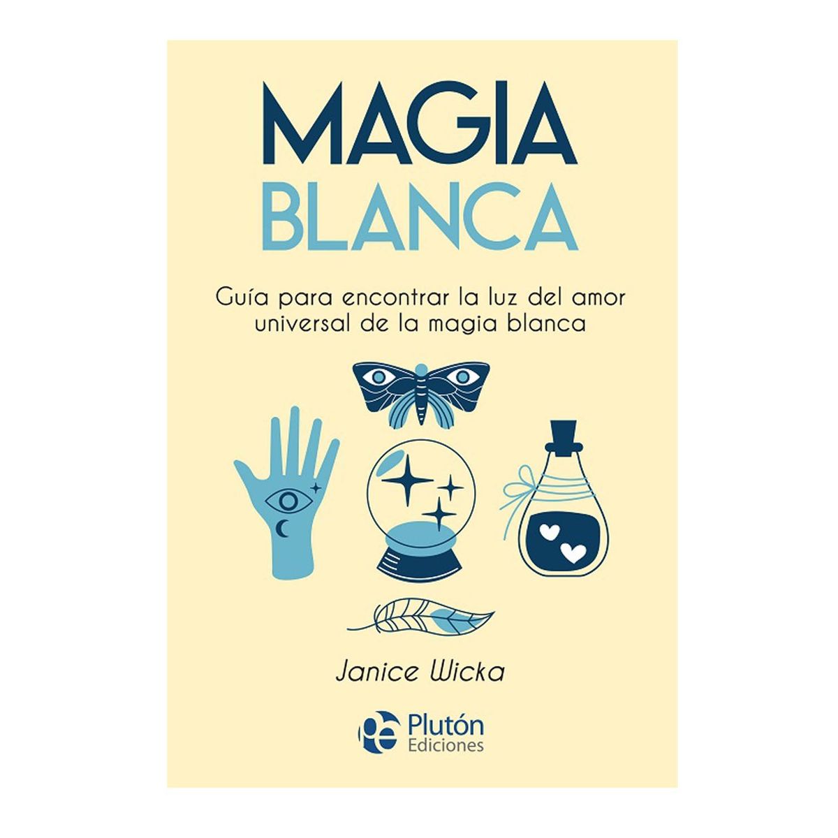PLUTON EDICIONES - Magia blanca - Janice Wicka