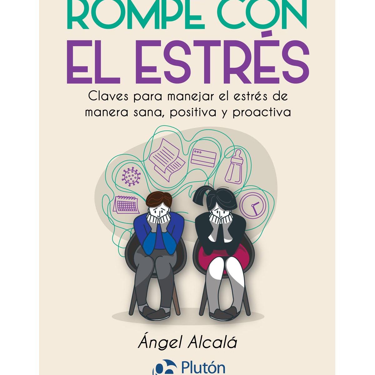 PLUTON EDICIONES - Rompe con el estrés - Ángel Alcalá