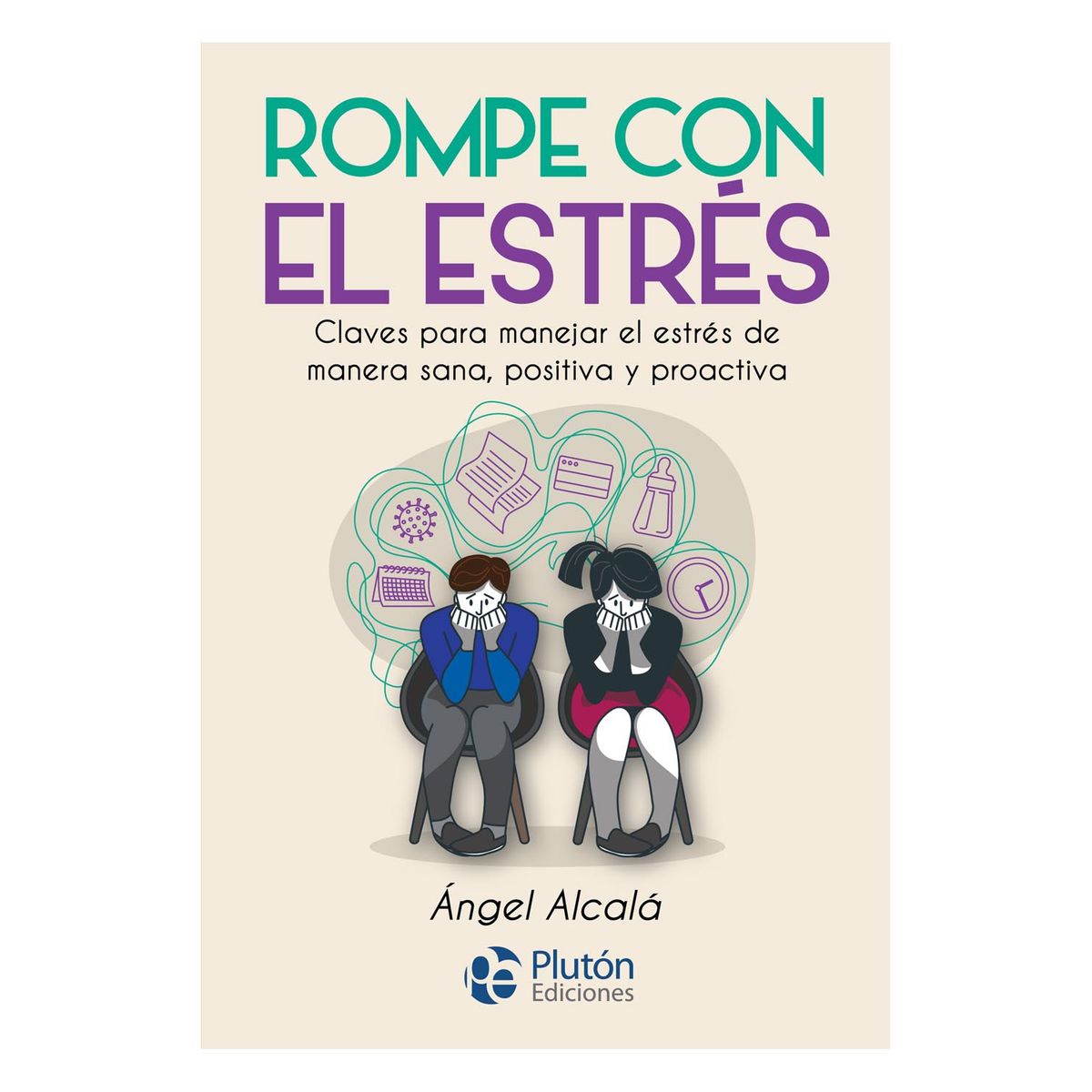 PLUTON EDICIONES - Rompe con el estrés - Ángel Alcalá