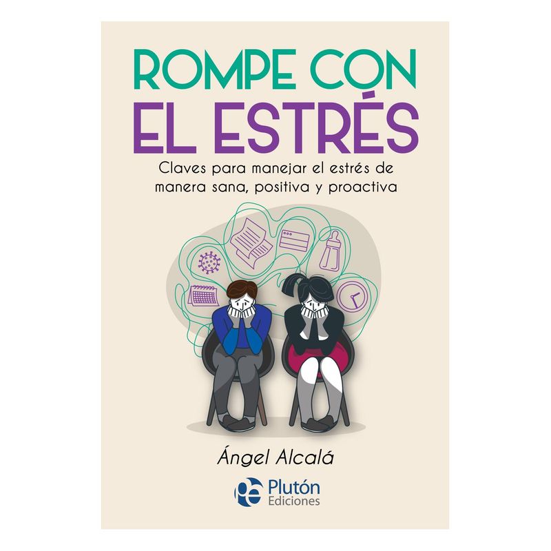 PLUTON EDICIONES - Rompe con el estrés - Ángel Alcalá