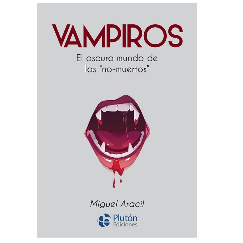 PLUTON EDICIONES - Vampiros El oscuro mundo de los no-muertos
