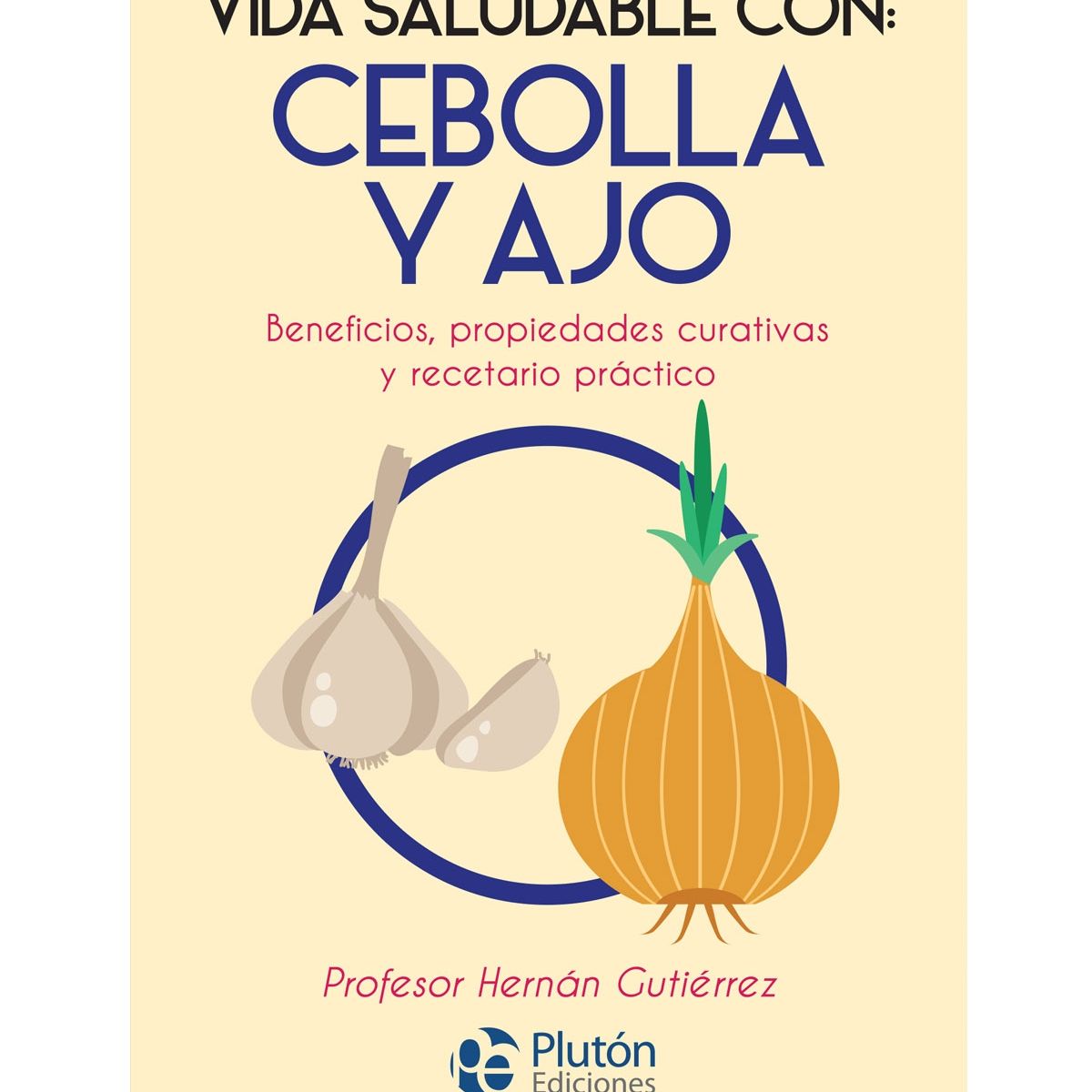 PLUTON EDICIONES - Vida saludable con cebolla y ajo