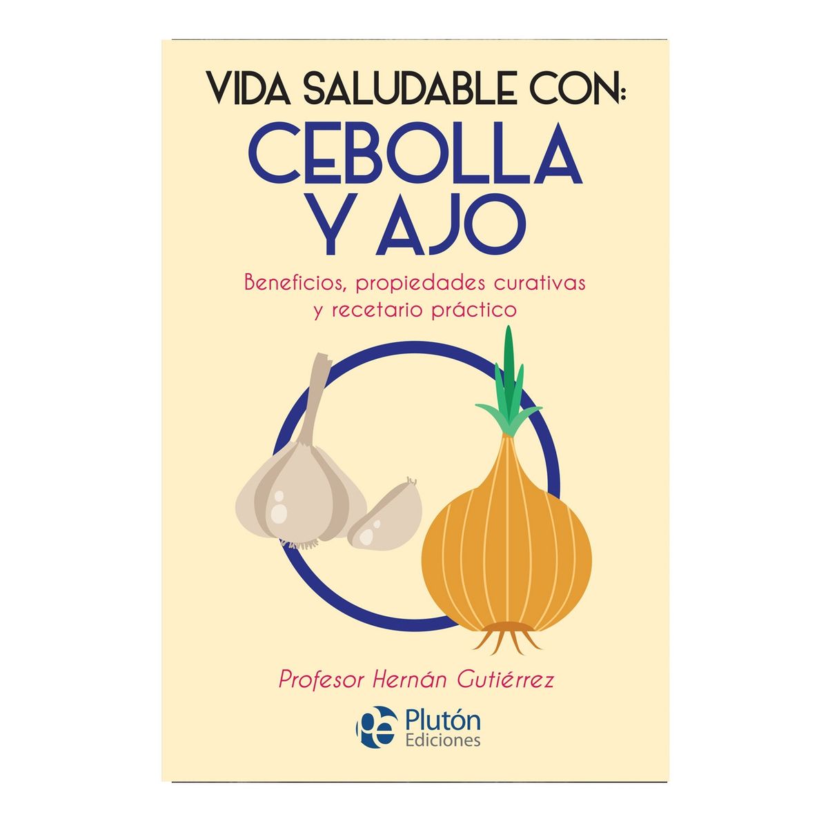 PLUTON EDICIONES - Vida saludable con cebolla y ajo