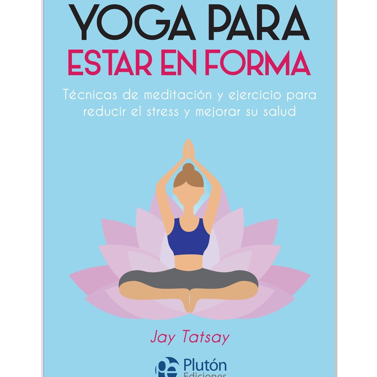 PLUTON EDICIONES - Yoga para estar en forma