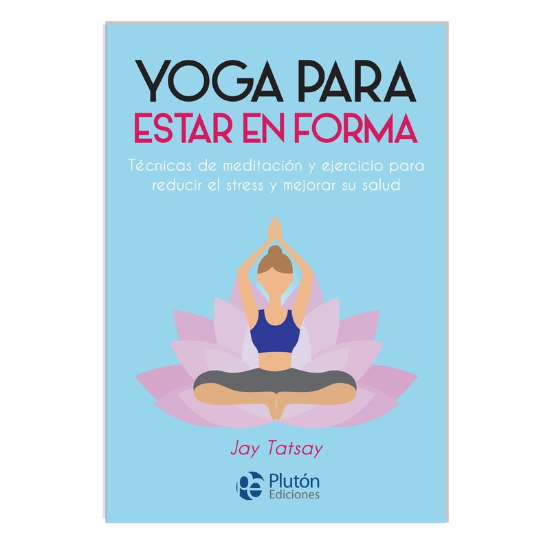 PLUTON EDICIONES - Yoga para estar en forma