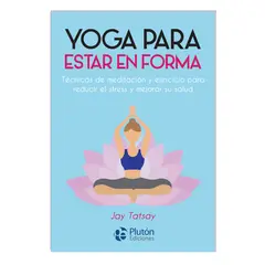 PLUTON EDICIONES - Yoga para estar en forma