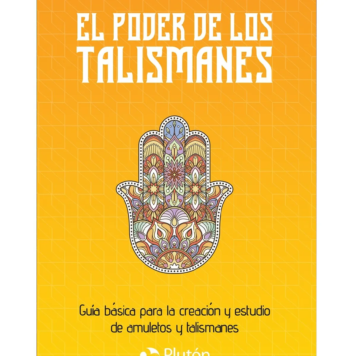 PLUTON EDICIONES - El poder de los talismanes