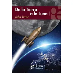 PLUTON EDICIONES - De la Tierra a la Luna - Verne