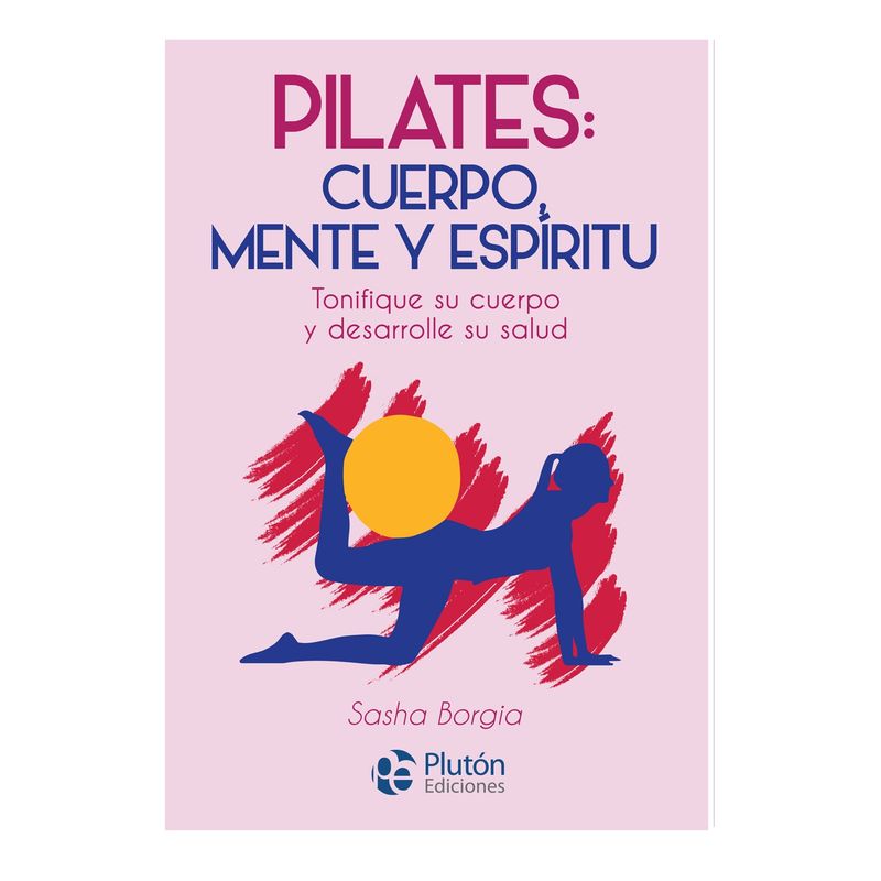 PLUTON EDICIONES - Pilates Cuerpo mente y espíritu