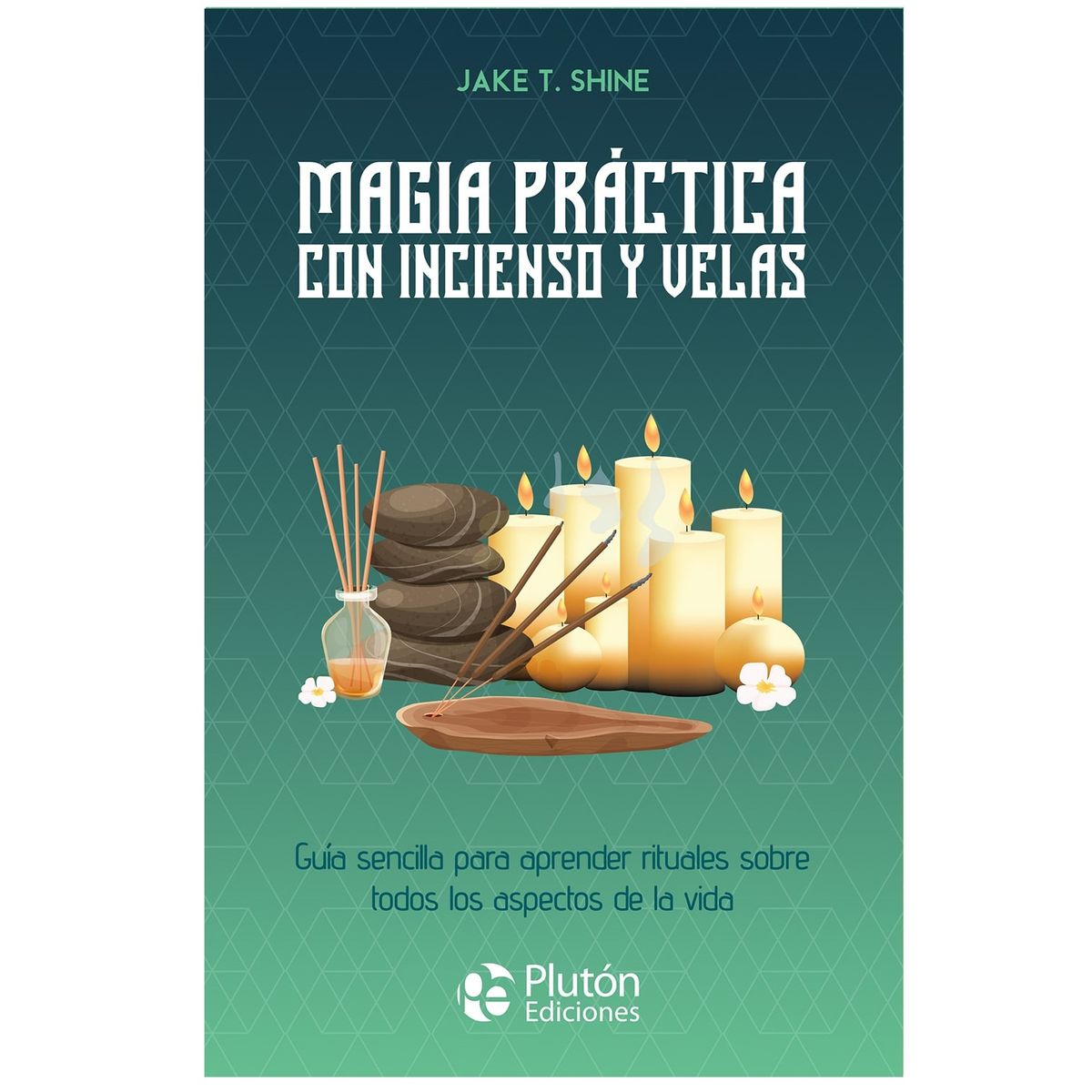 PLUTON EDICIONES - Magia práctica con inciensos y velas