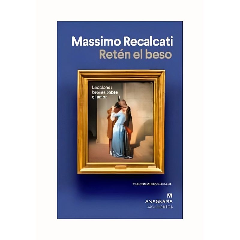 TOP10BOOKS - LIBRO RETEN EL BESO / MASSIMO RECALCATI / ANAGRAMA