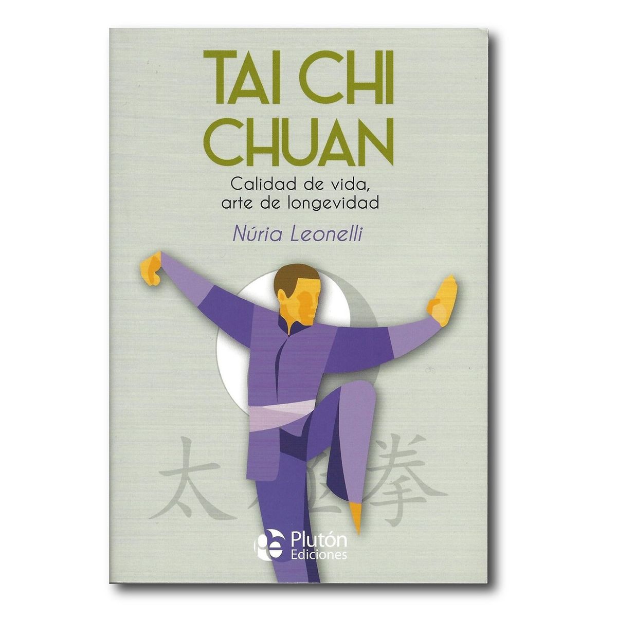 PLUTON EDICIONES - Tai Chi Chuan - Núria Leonelli