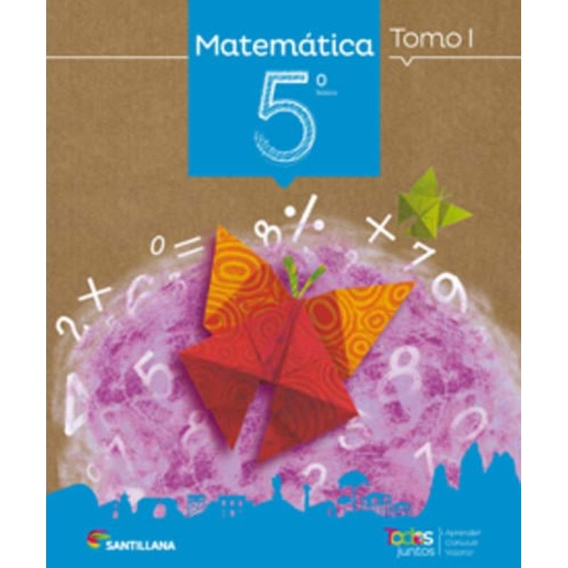 TOP10BOOKS - TEXTO MATEMATICA 5 BÁSICO - TOMO I Y II + CUADERNO ACTIVIDADES TODOS JUNTOS / S