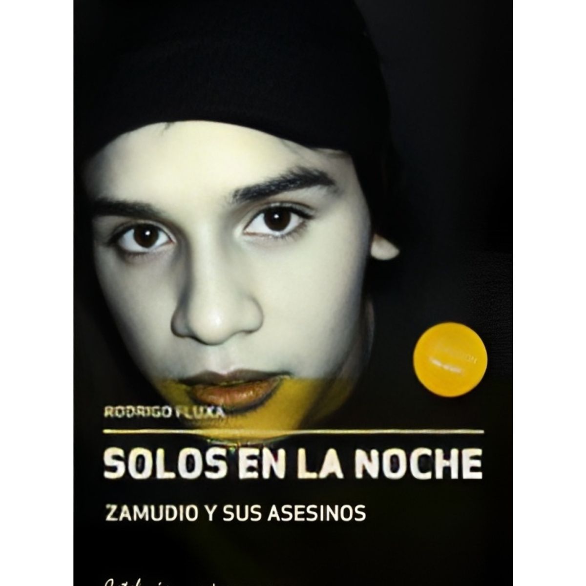 TOP10BOOKS - LIBRO Solos En La Noche. Zamudio Y Sus Asesinos - RODRIGO FLUXA