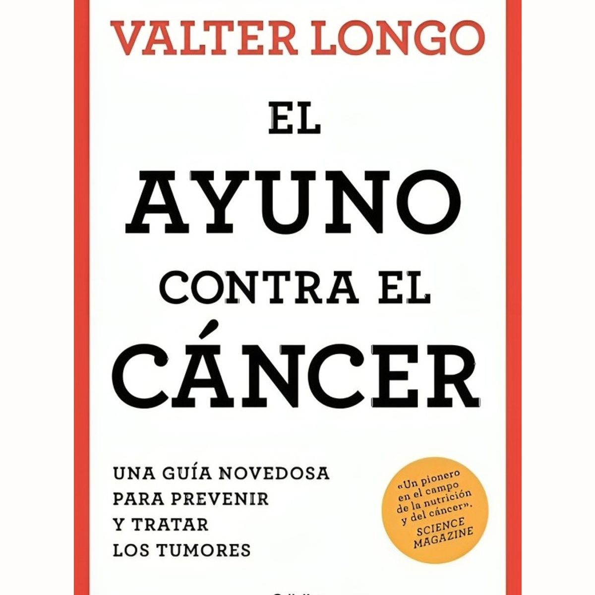 TOP10BOOKS - LIBRO El Ayuno Contra El C a n c e r - VALTER LONGO