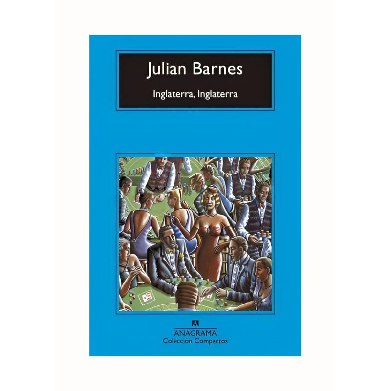 TOP10BOOKS - LIBRO INGLATERRA INGLATERRA / JULIAN BARNES / ANAGRAMA