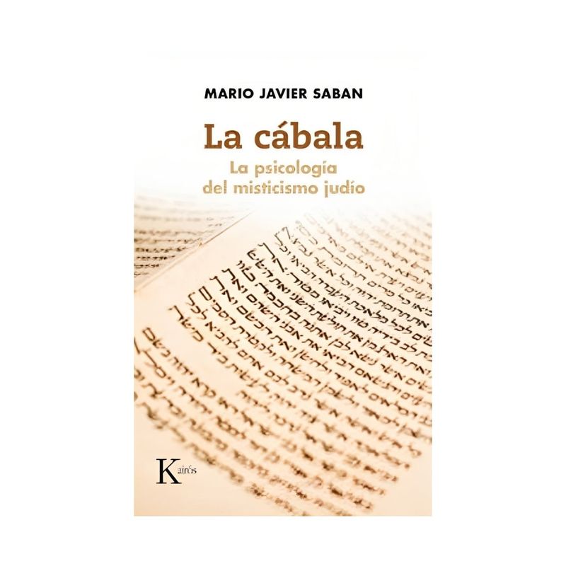 TOP10BOOKS - LIBRO LA CABALA: LA PSICOLOGIA DEL MISTICISMO JUDIO / MARIO J. SABAN / KAIRÓS