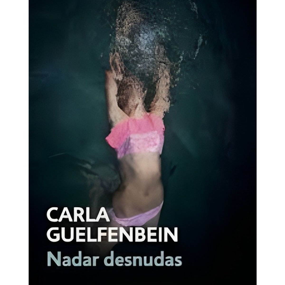 TOP10BOOKS - LIBRO NADAR DESNUDAS / CARLA GUELFENBEIN / DEBOLSLLO