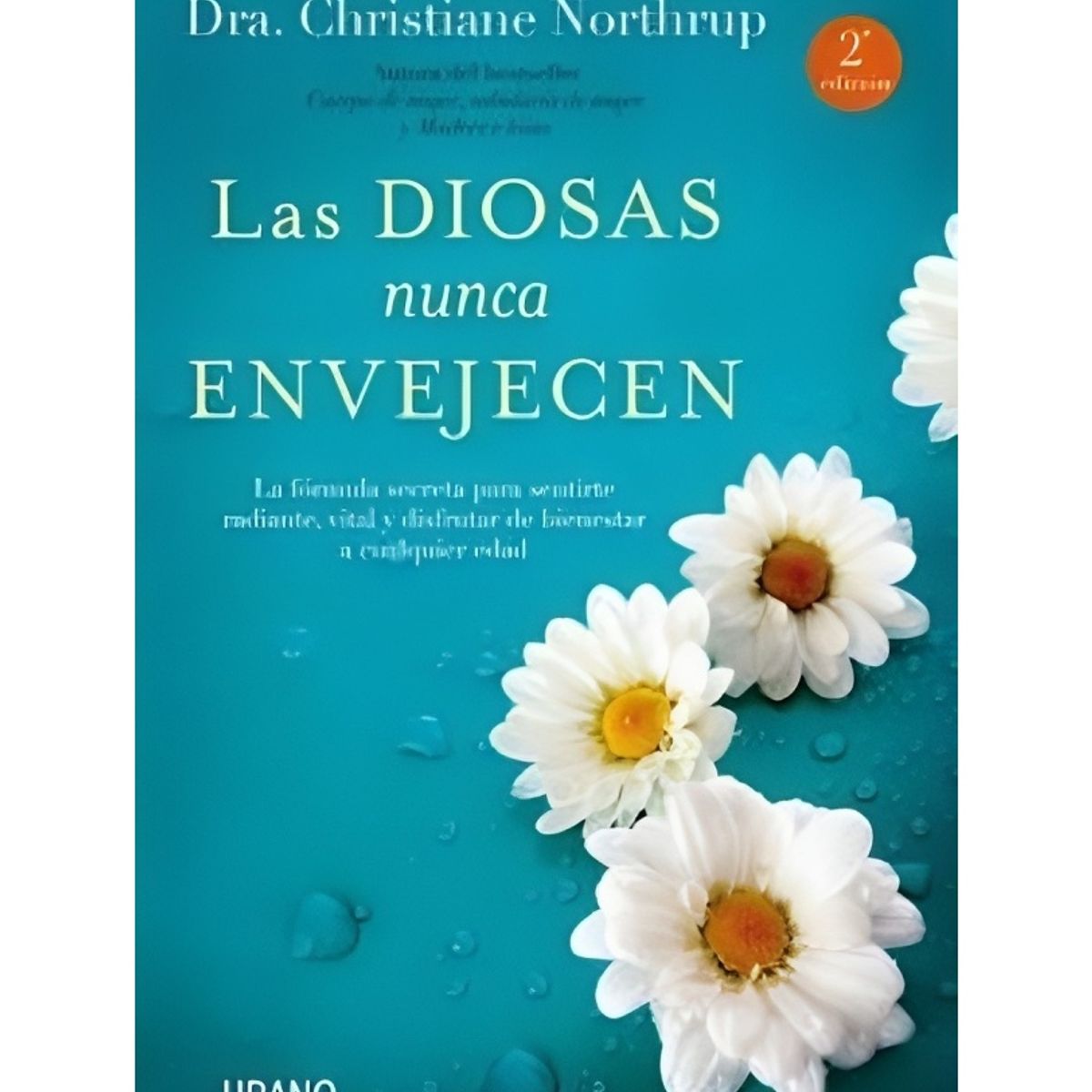 TOP10BOOKS - LIBRO Las Diosas Nunca Envejecen - Christiane Northrup