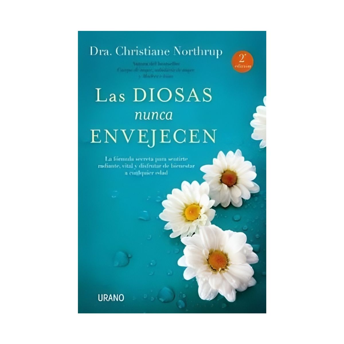 TOP10BOOKS - LIBRO Las Diosas Nunca Envejecen - Christiane Northrup